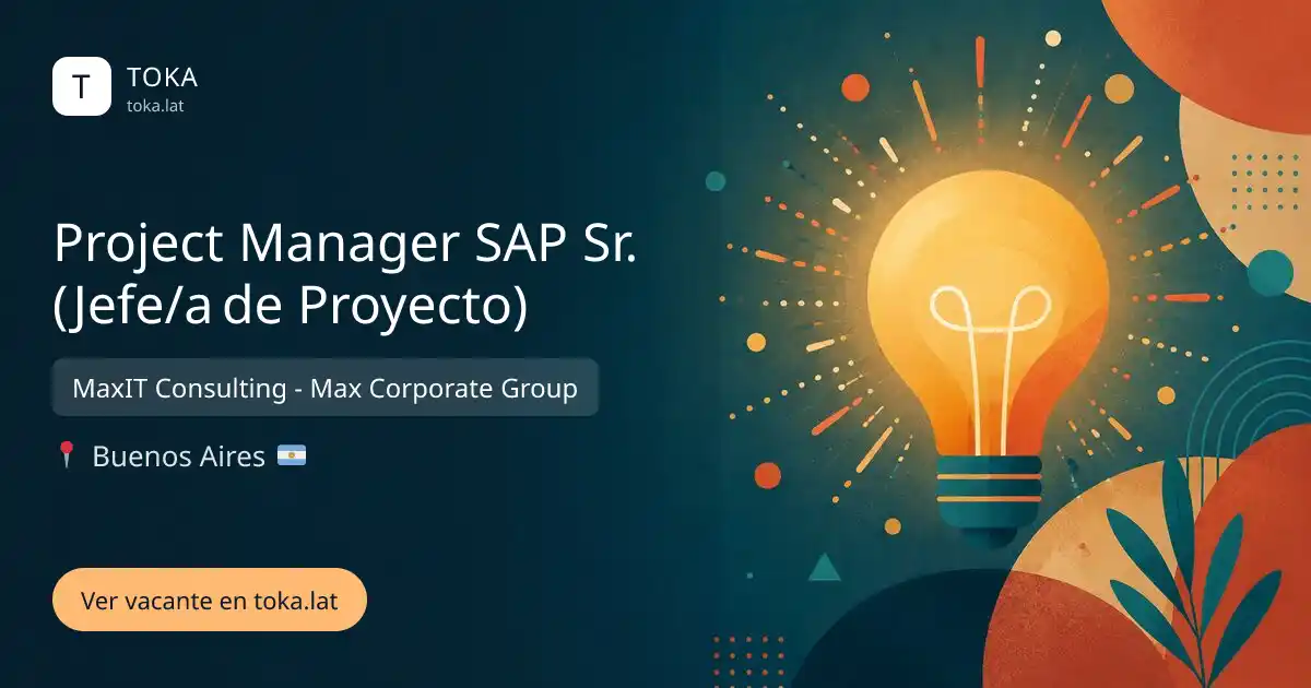 Vacante de Project manager sap sr. (jefe/a de proyecto) en Buenos Aires, Argentina — MaxIT Consulting - Max Corporate Group