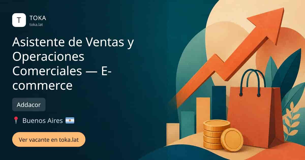 Vacante de Asistente de ventas y operaciones comerciales — e-commerce en Buenos Aires, Argentina — Addacor