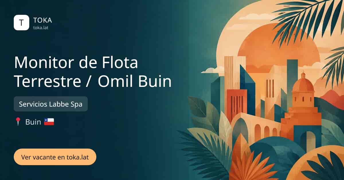 Vacante de Monitor de flota terrestre / omil buin en Buin, Chile — Servicios Labbe Spa