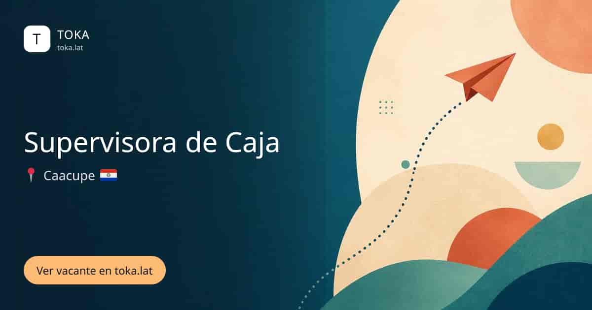 Vacante de Supervisora de caja en Caacupé, Paraguay