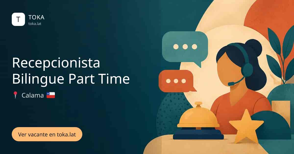 Vacante de Recepcionista bilingue part time en Calama, Chile