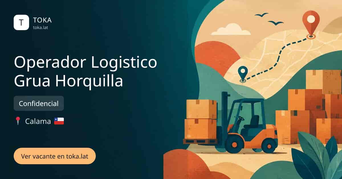 Vacante de Operador logistico grua horquilla en Calama, Chile — Confidencial