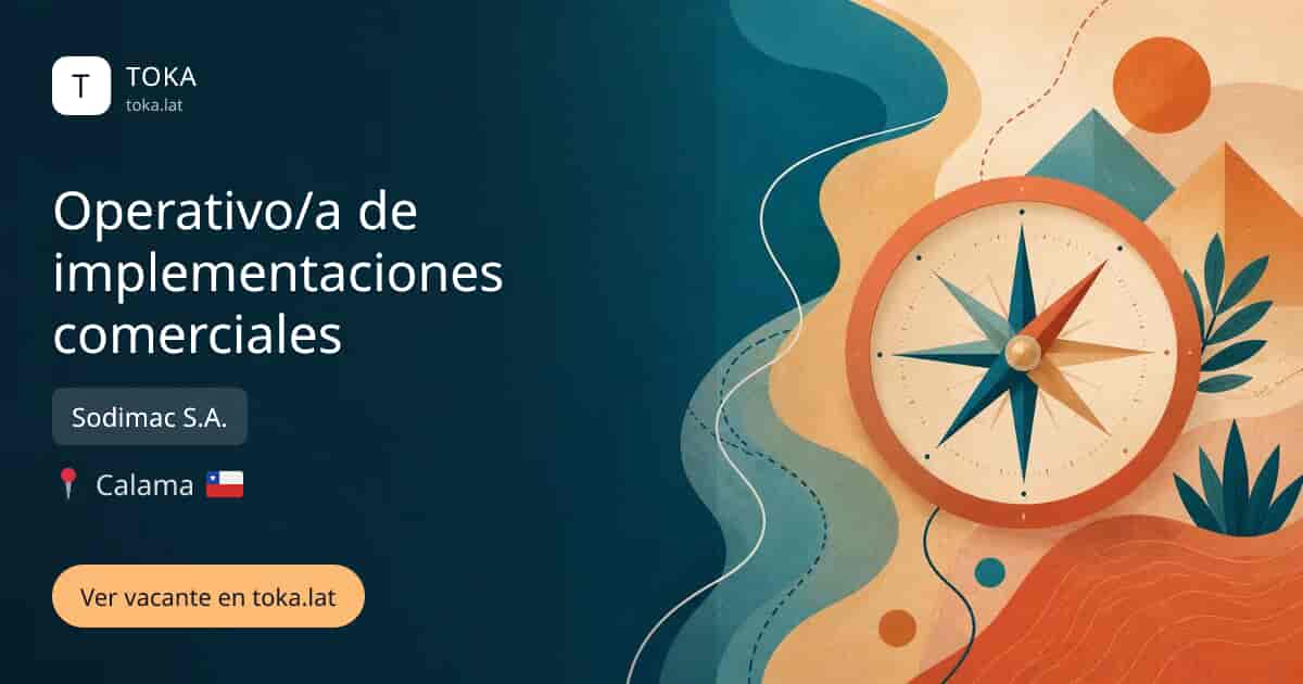 Vacante de Operativo/a de implementaciones comerciales en Calama, Chile — Sodimac S.A.