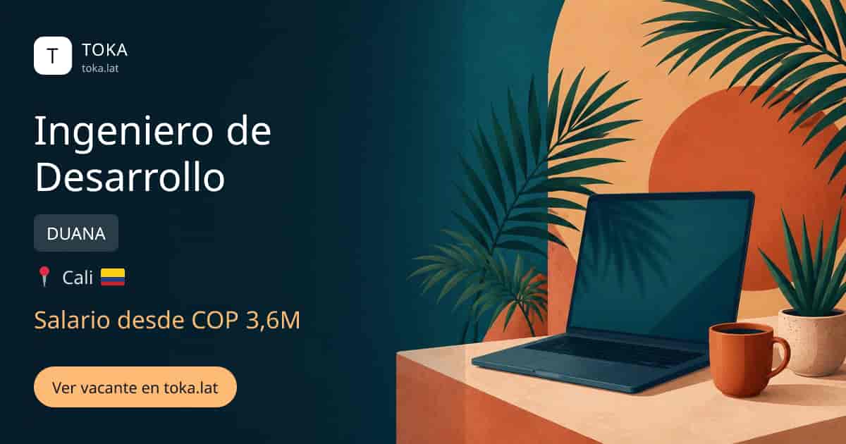 Vacante de Ingeniero de desarrollo en Cali, Colombia — DUANA, salario desde COP 3,6M