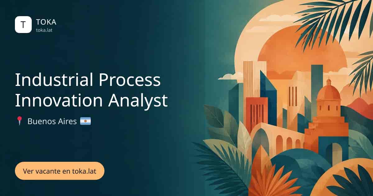 Vacante de Industrial process innovation analyst en Buenos Aires, Argentina