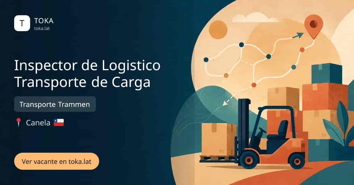 Vacante de Inspector de logistico transporte de carga en Canela, Chile — Transporte Trammen