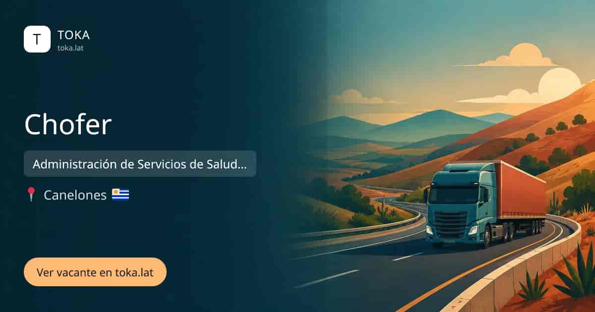 Vacante de Chofer en Canelones, Uruguay — Administración de Servicios de Salud del Estado (ASSE)