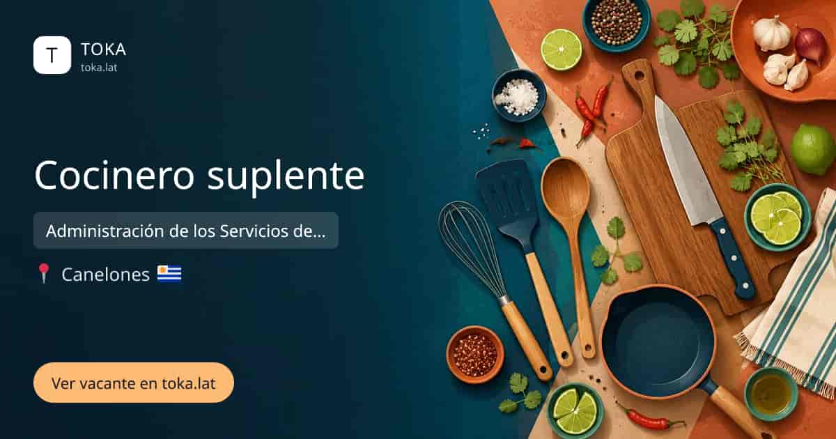 Vacante de Cocinero suplente en Canelones, Uruguay — Administración de los Servicios de Salud del Estado (ASSE)