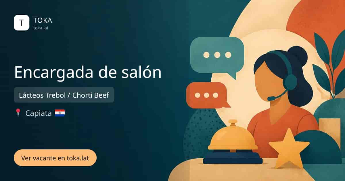 Vacante de Encargada de salón en Capiatá, Paraguay — Lácteos Trebol / Chorti Beef
