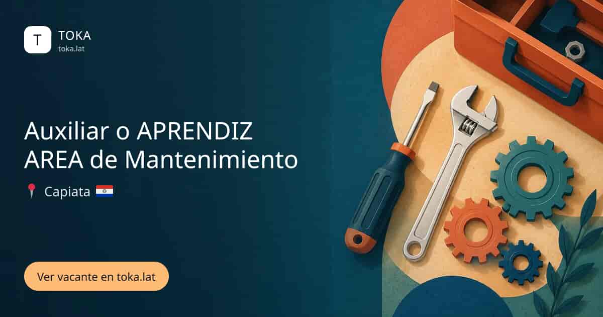 Vacante de Auxiliar o aprendiz area de mantenimiento en Capiatá, Paraguay