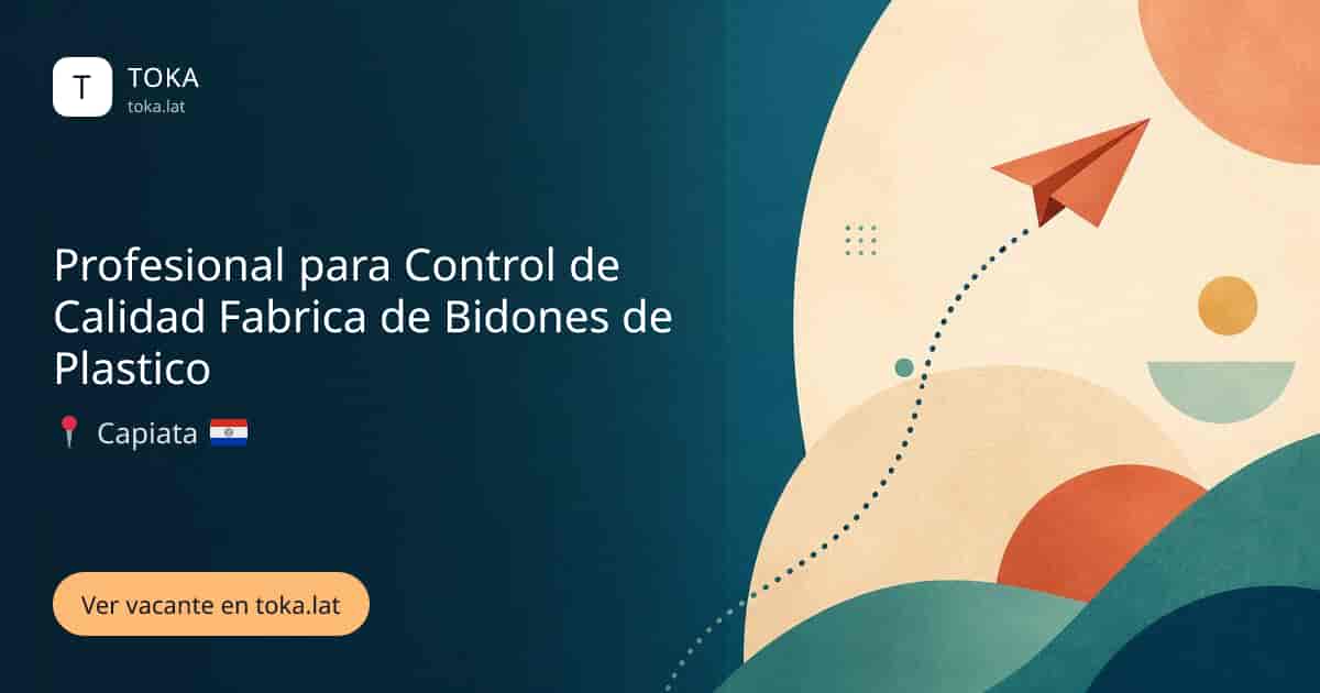 Vacante de Profesional para control de calidad fabrica de bidones de plastico en Capiatá, Paraguay