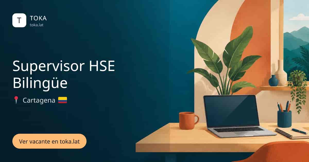 Vacante de Supervisor hse bilingüe en Cartagena, Colombia