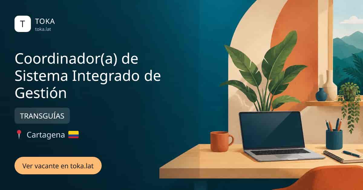 Vacante de Coordinador(a) de sistema integrado de gestión en Cartagena, Colombia — TRANSGUÍAS