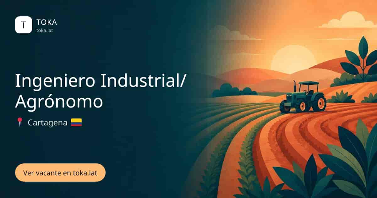 Vacante de Ingeniero industrial/agrónomo en Cartagena, Colombia