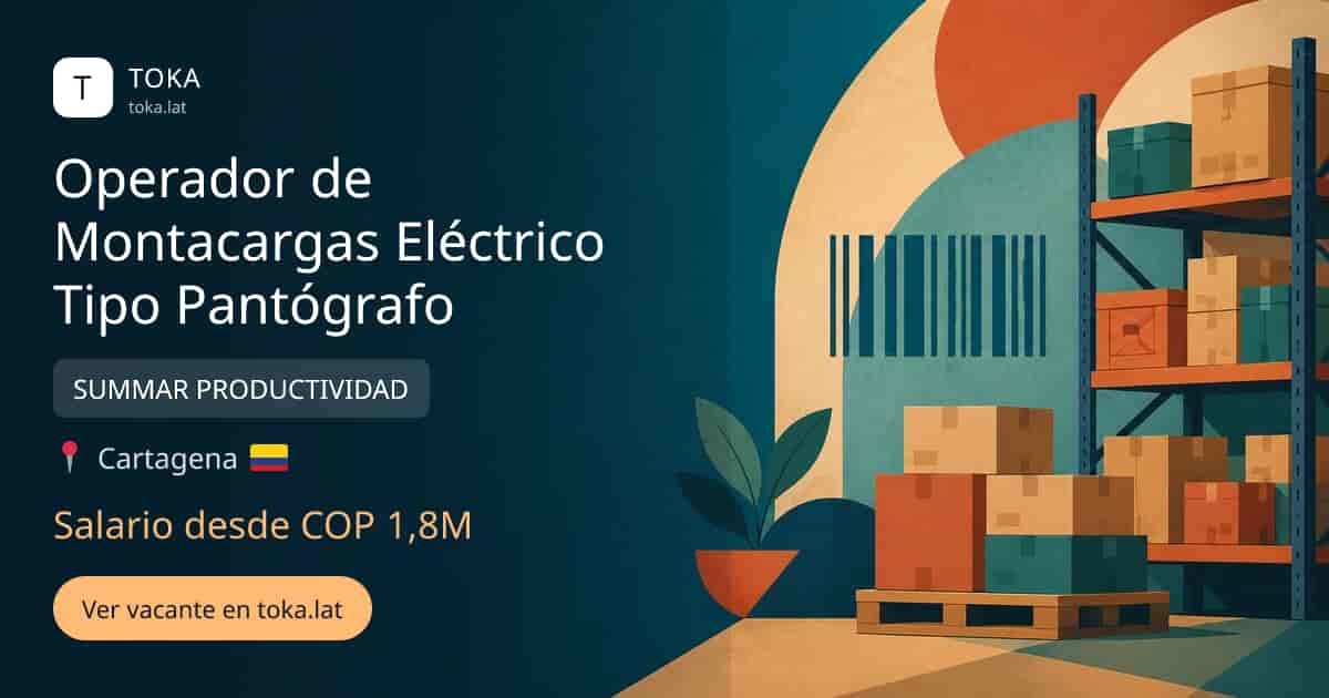Vacante de Operador de montacargas eléctrico tipo pantógrafo en Cartagena, Colombia — SUMMAR PRODUCTIVIDAD, salario desde COP 1,8M