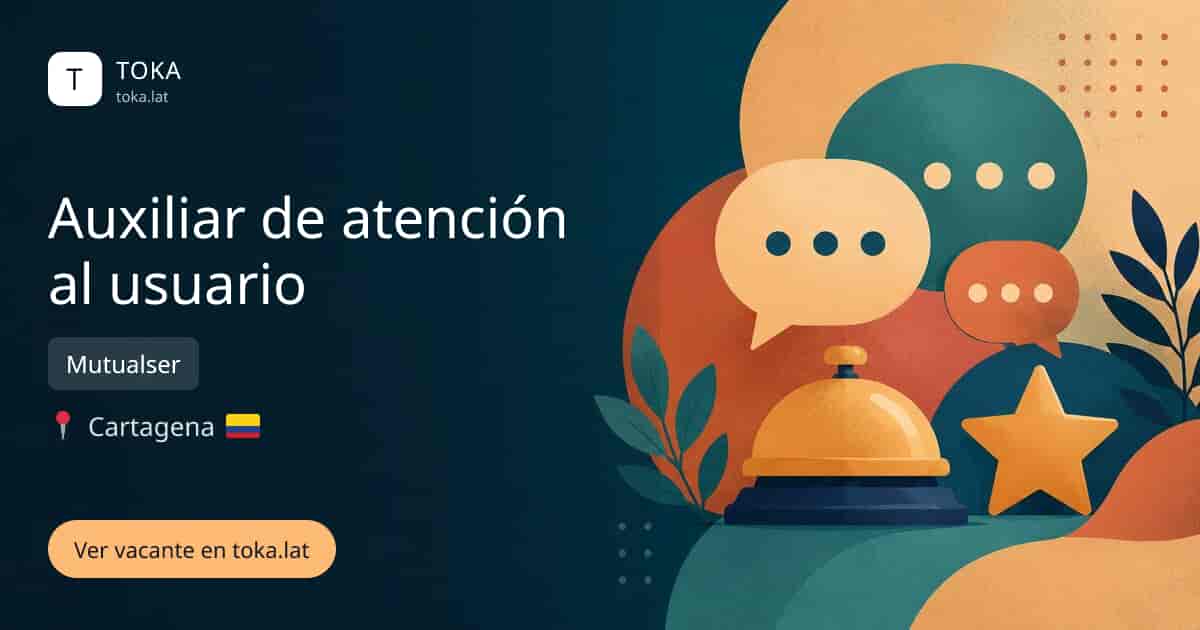 Vacante de Auxiliar de atención al usuario en Cartagena, Colombia — Mutualser