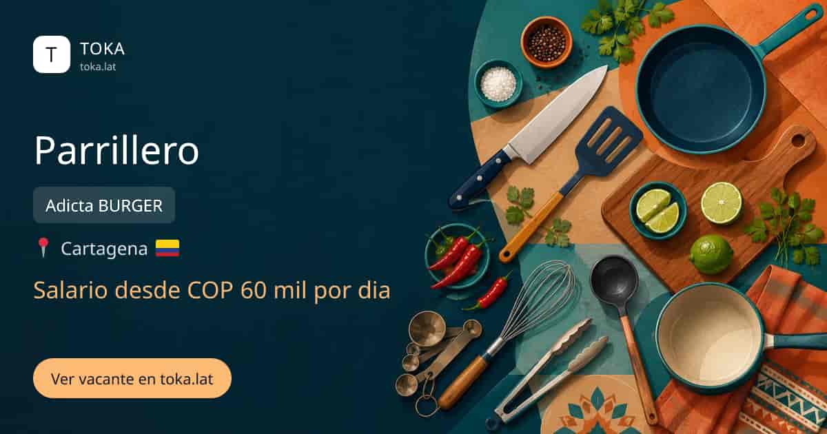 Vacante de Parrillero en Cartagena, Colombia — Adicta BURGER, salario desde COP 60 mil por dia