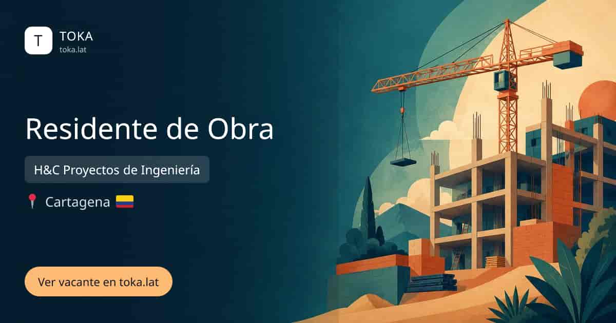 Vacante de Residente de obra en Cartagena, Colombia — H&C Proyectos de Ingeniería