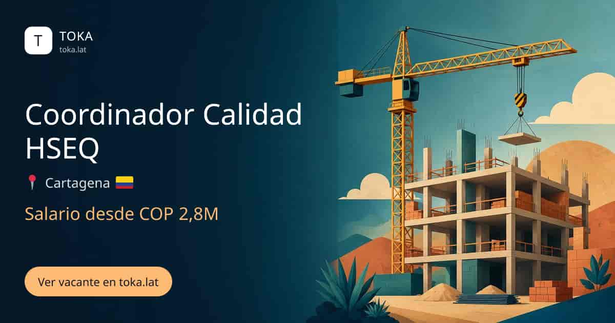Vacante de Coordinador calidad hseq en Cartagena, Colombia, salario desde COP 2,8M