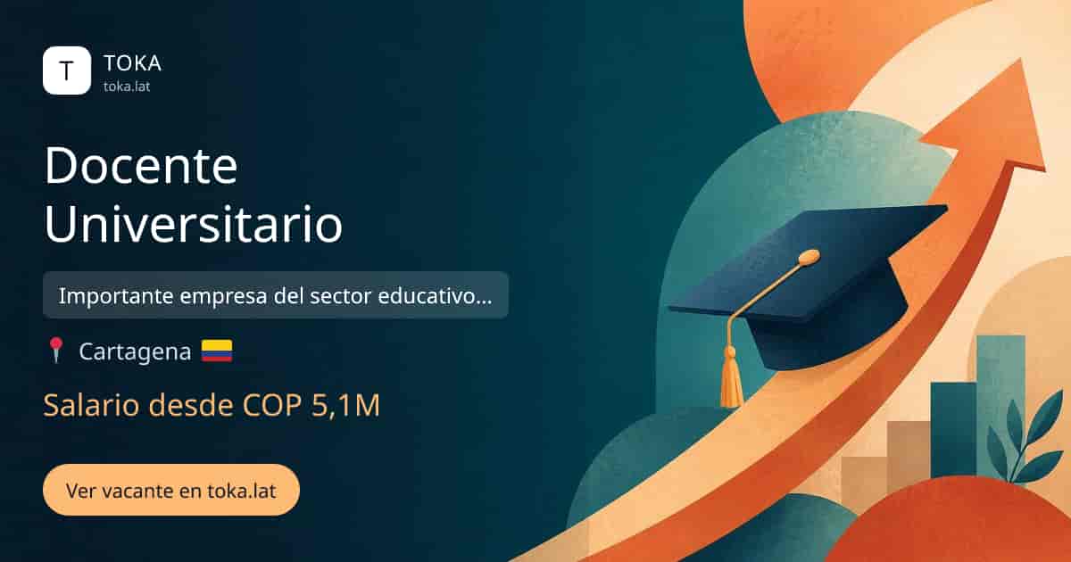 Vacante de Docente universitario en Cartagena, Colombia — Importante empresa del sector educativo superior, salario desde COP 5,1M