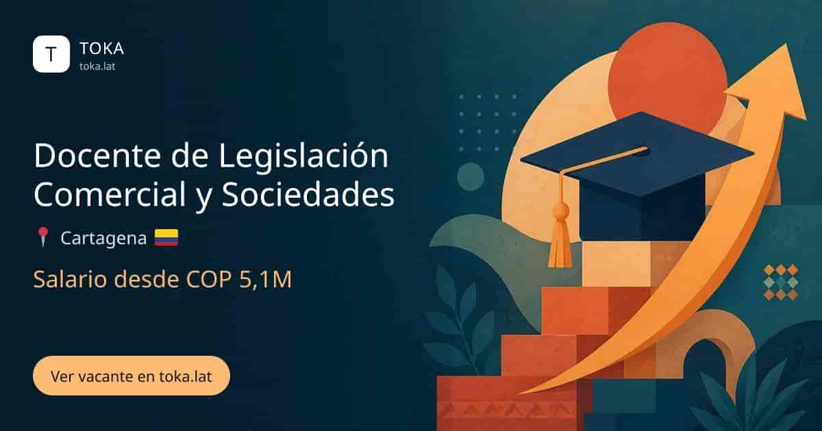 Vacante de Docente de legislación comercial y sociedades en Cartagena, Colombia, salario desde COP 5,1M