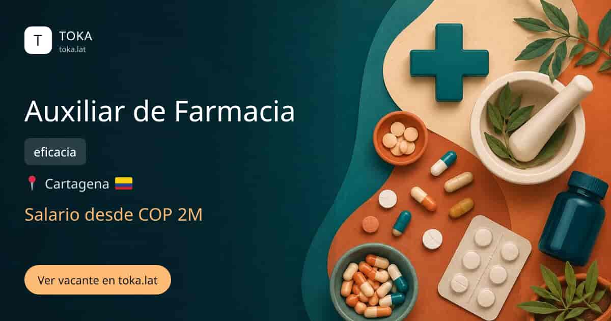 Vacante de Auxiliar de farmacia en Cartagena, Colombia — eficacia, salario desde COP 2M