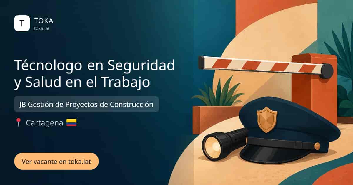 Vacante de Técnologo en seguridad y salud en el trabajo en Cartagena, Colombia — JB Gestión de Proyectos de Construcción