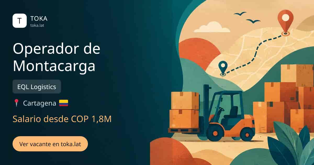 Vacante de Operador de montacarga en Cartagena, Colombia — EQL Logistics, salario desde COP 1,8M