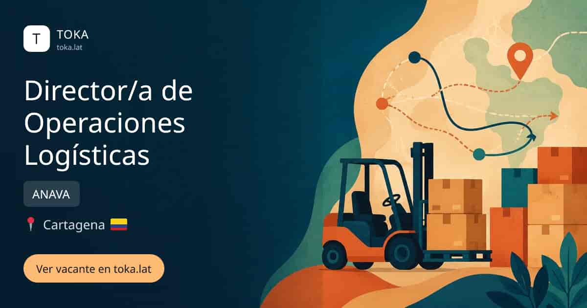 Vacante de Director/a de operaciones logísticas en Cartagena, Colombia — ANAVA