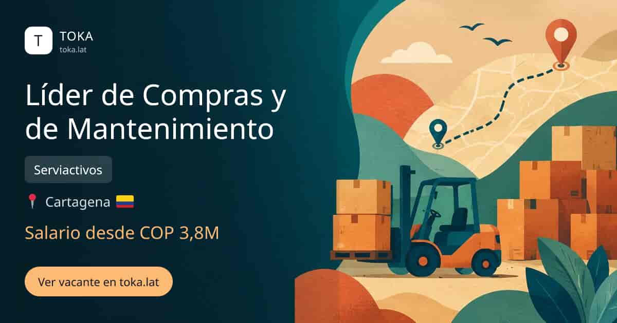 Vacante de Líder de compras y de mantenimiento en Cartagena, Colombia — Serviactivos, salario desde COP 3,8M