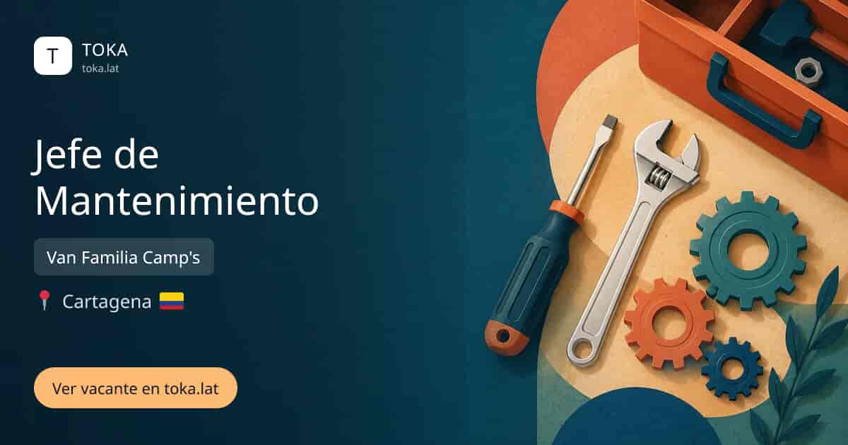 Vacante de Jefe de mantenimiento en Cartagena, Colombia — Van Familia Camp's