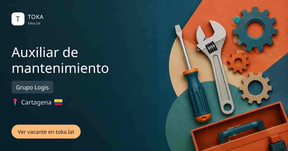Vacante de Auxiliar de mantenimiento en Cartagena, Colombia — Grupo Logis