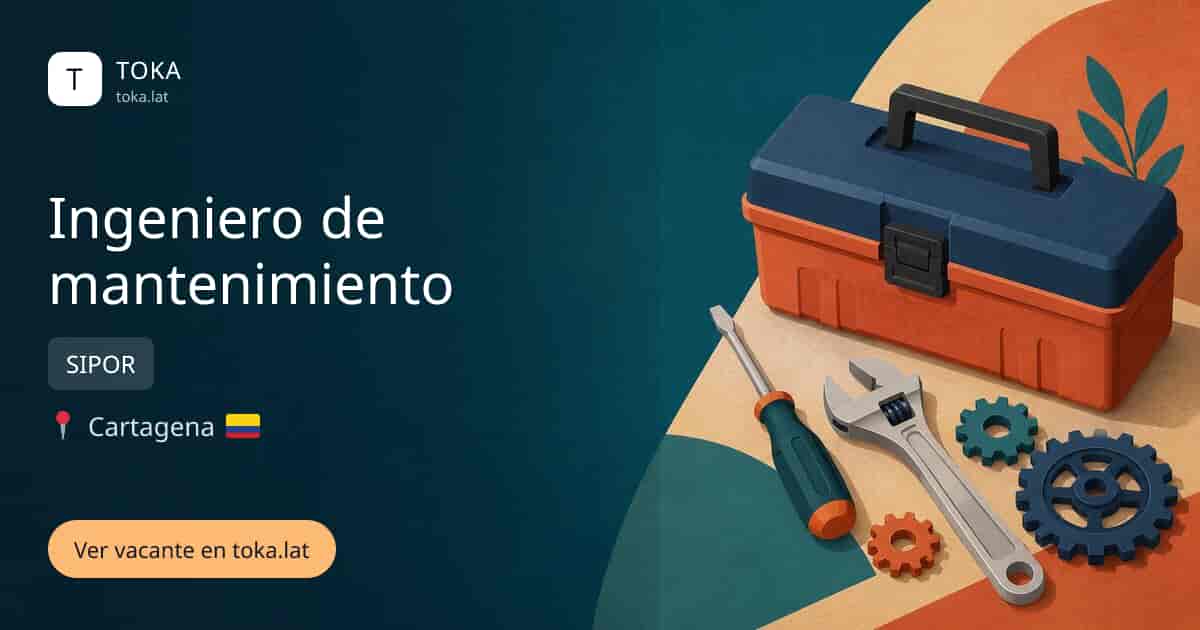 Vacante de Ingeniero de mantenimiento en Cartagena, Colombia — SIPOR