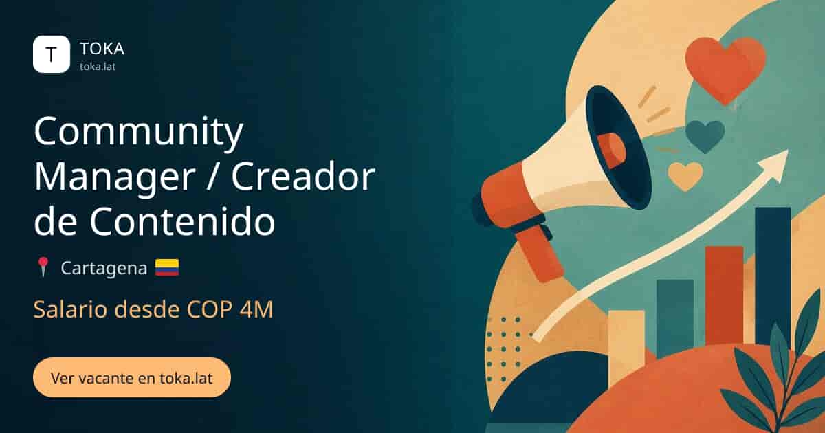 Vacante de Community manager / creador de contenido en Cartagena, Colombia, salario desde COP 4M