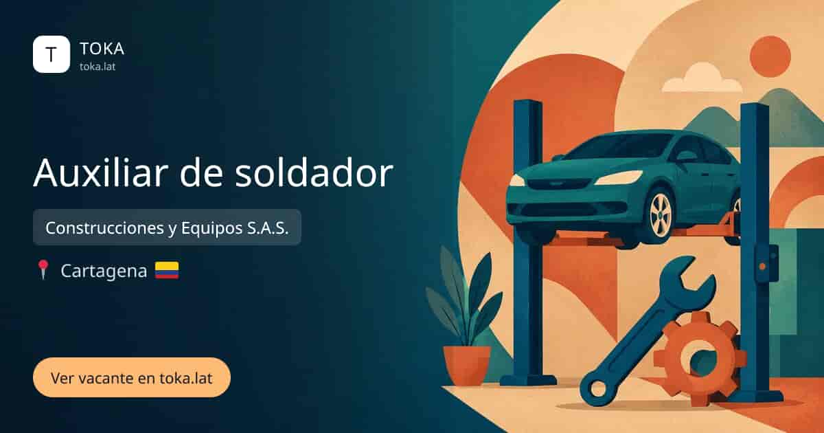 Vacante de Auxiliar de soldador en Cartagena, Colombia — Construcciones y Equipos S.A.S.