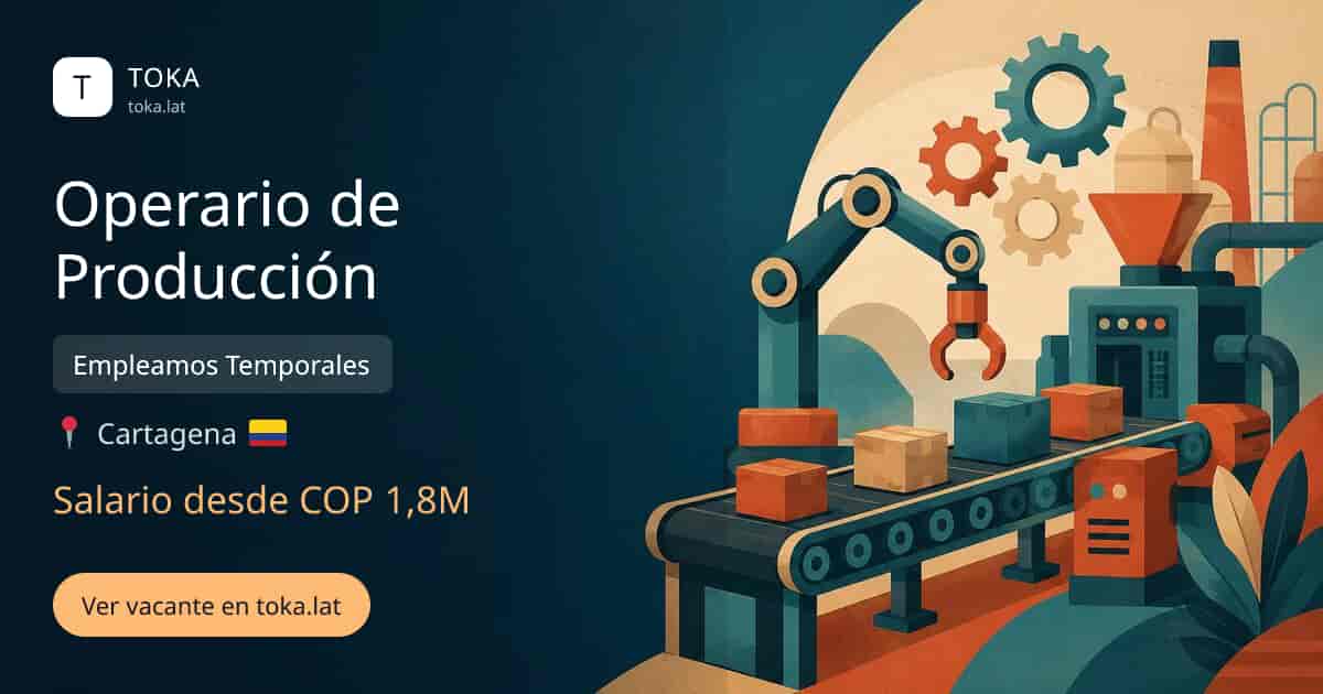 Vacante de Operario de producción en Cartagena, Colombia — Empleamos Temporales, salario desde COP 1,8M