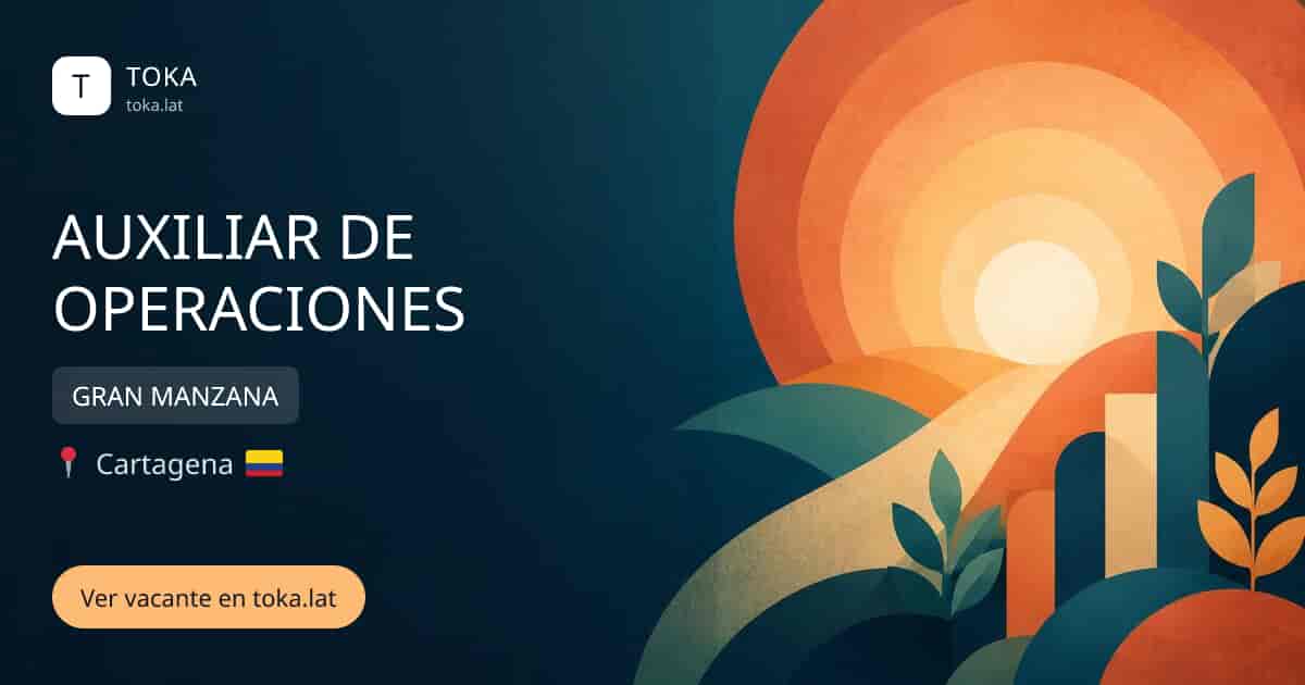 Vacante de Auxiliar de operaciones en Cartagena, Colombia — GRAN MANZANA