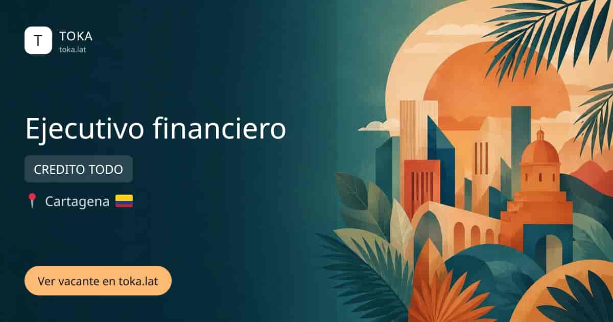 Vacante de Ejecutivo financiero en Cartagena, Colombia — CREDITO TODO