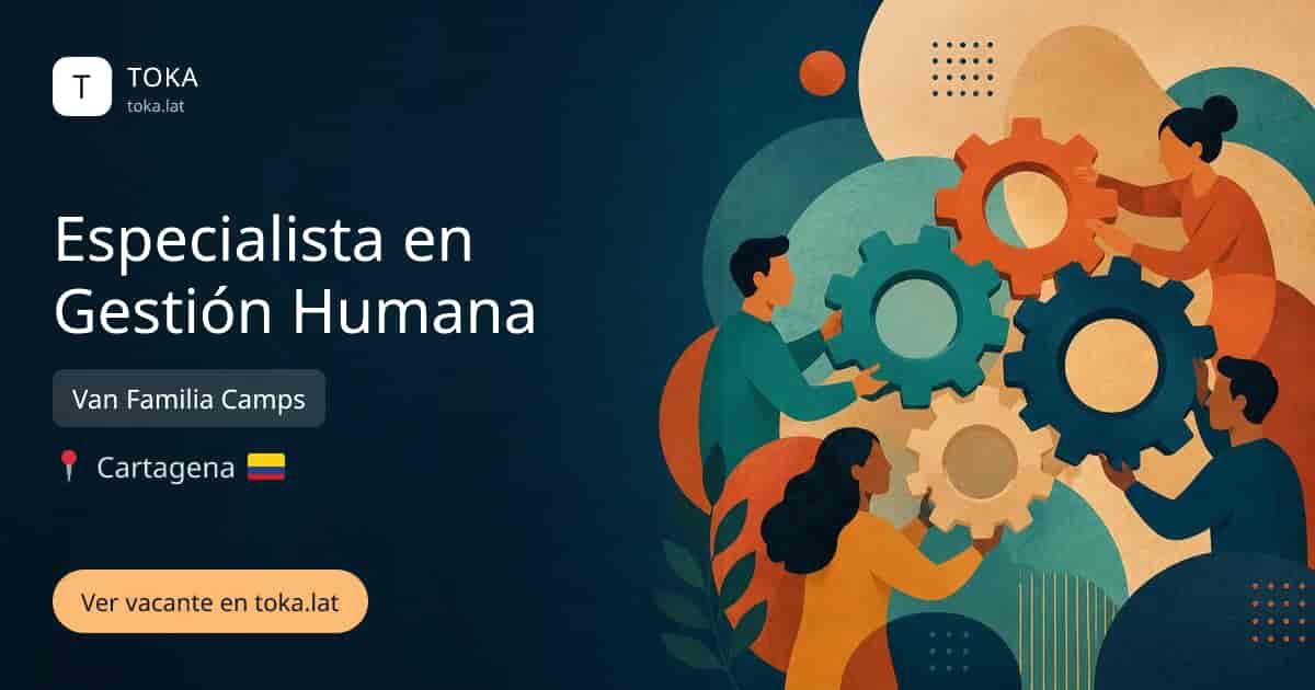 Vacante de Especialista en gestión humana en Cartagena, Colombia — Van Familia Camps