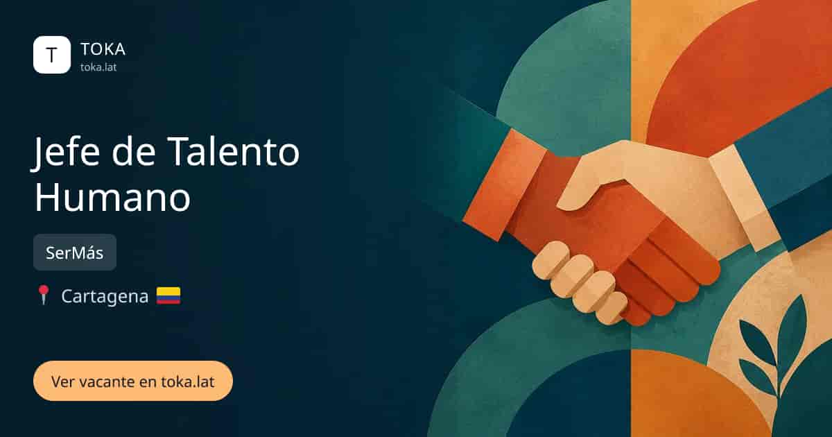 Vacante de Jefe de talento humano en Cartagena, Colombia — SerMás