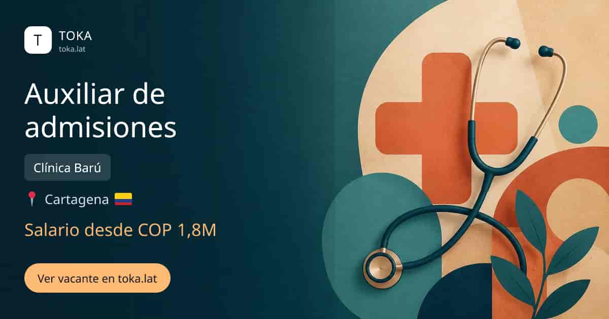 Vacante de Auxiliar de admisiones en Cartagena, Colombia — Clínica Barú, salario desde COP 1,8M