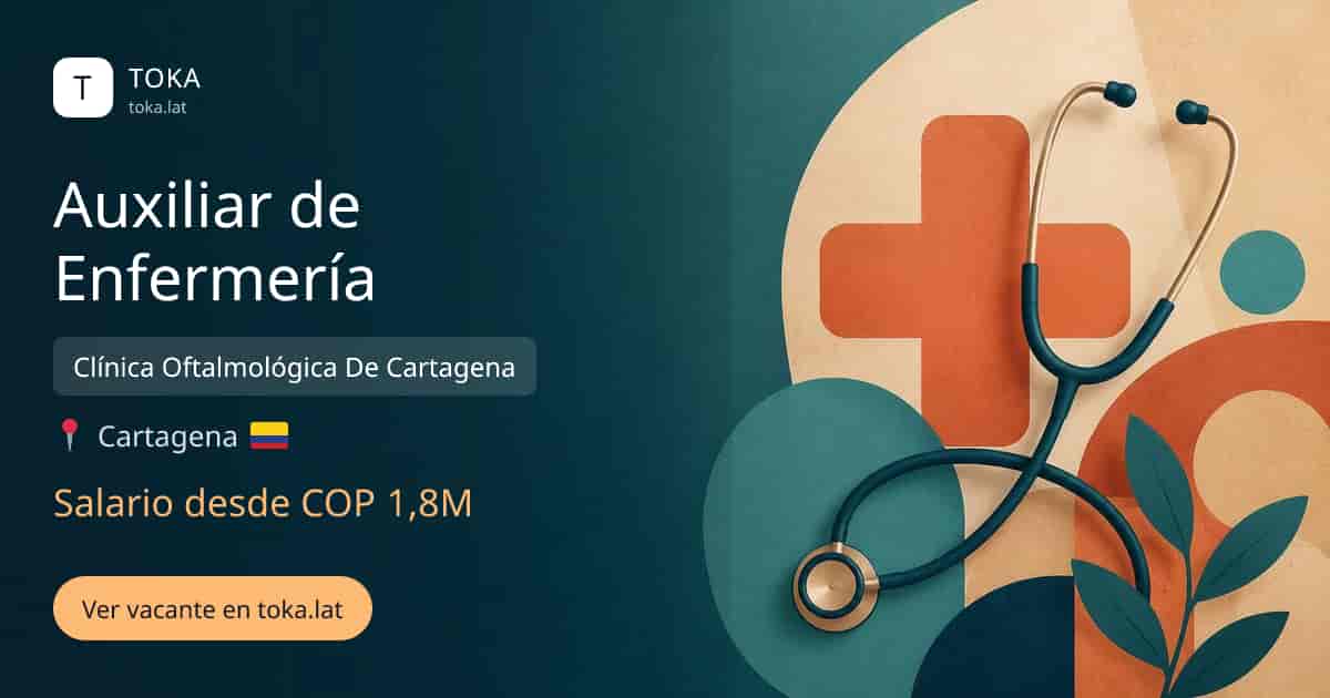 Vacante de Auxiliar de enfermería en Cartagena, Colombia — Clínica Oftalmológica De Cartagena, salario desde COP 1,8M