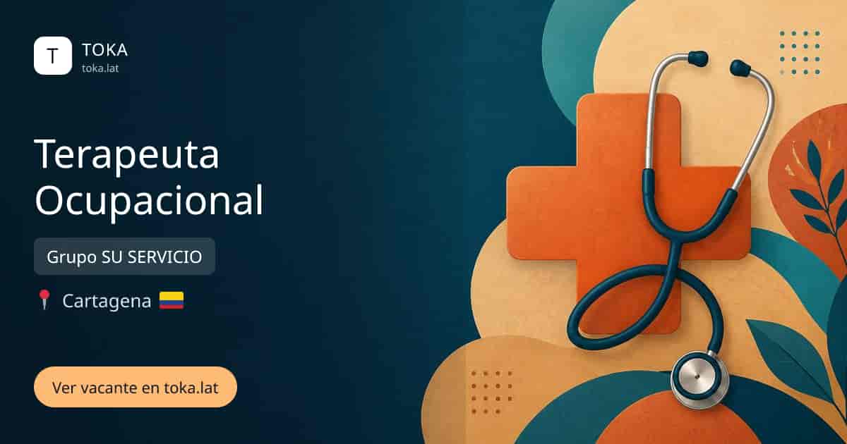 Vacante de Terapeuta ocupacional en Cartagena, Colombia — Grupo SU SERVICIO