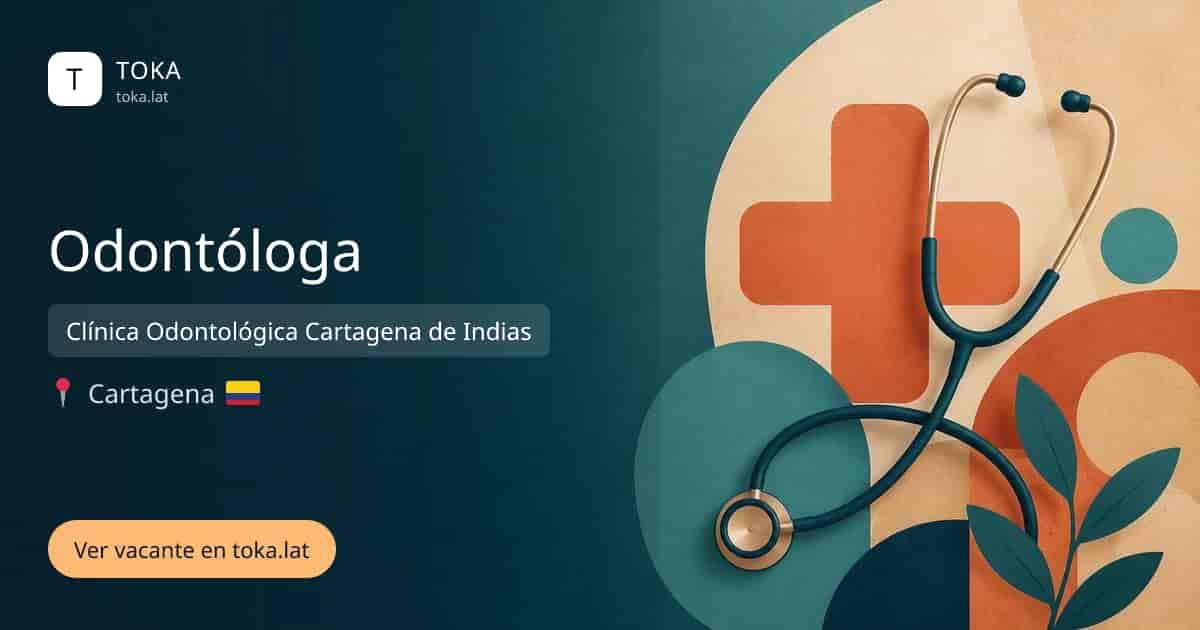 Vacante de Odontóloga en Cartagena, Colombia — Clínica Odontológica Cartagena de Indias