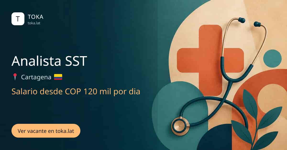 Vacante de Analista sst en Cartagena, Colombia, salario desde COP 120 mil por dia