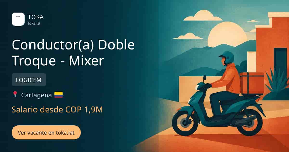 Vacante de Conductor(a) doble troque - mixer en Cartagena, Colombia — LOGICEM, salario desde COP 1,9M