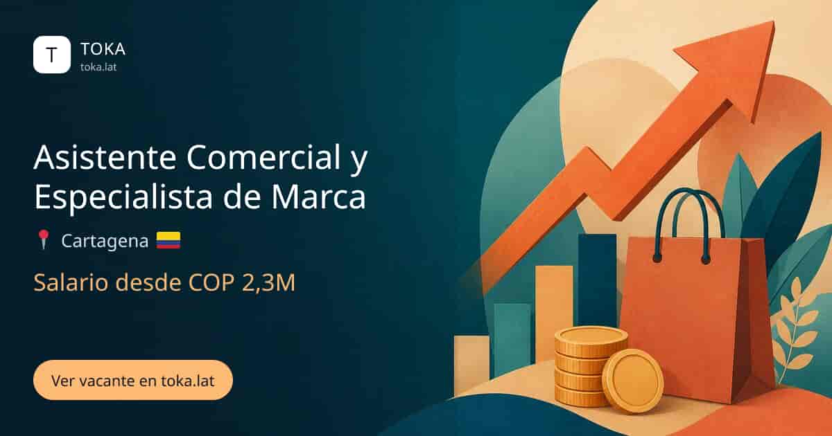 Vacante de Asistente comercial y especialista de marca en Cartagena, Colombia, salario desde COP 2,3M