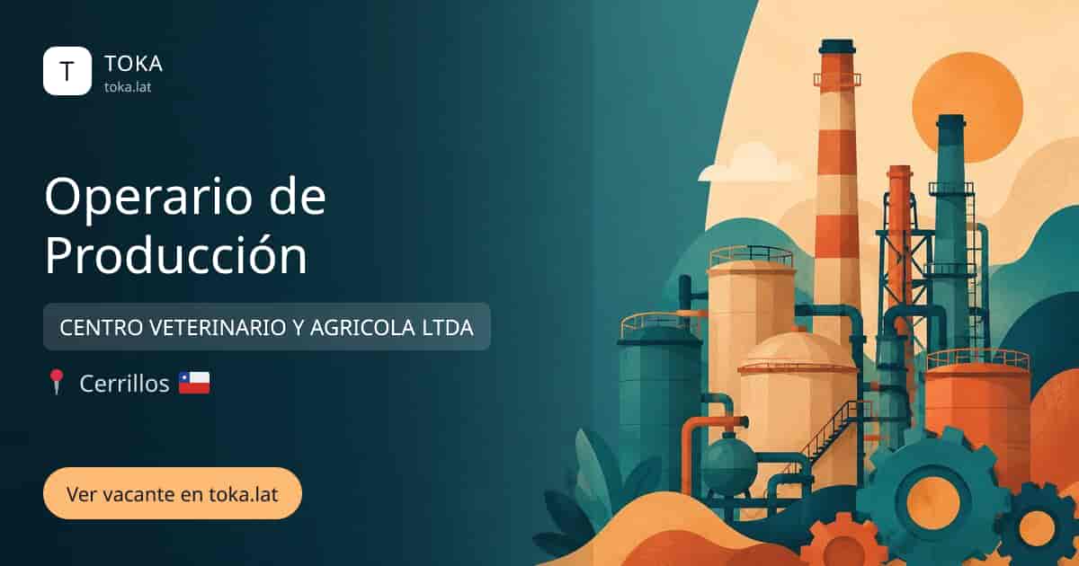 Vacante de Operario de producción en Cerrillos, Chile — CENTRO VETERINARIO Y AGRICOLA LTDA