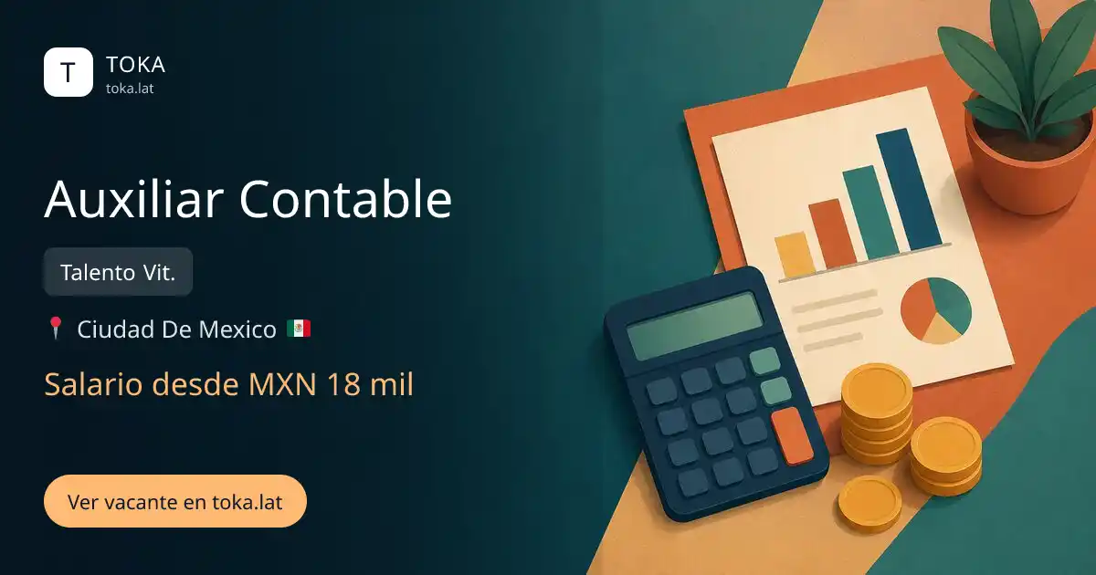 Vacante de Auxiliar contable en Ciudad de Mexico, Mexico — Talento Vit., salario desde MXN 18 mil