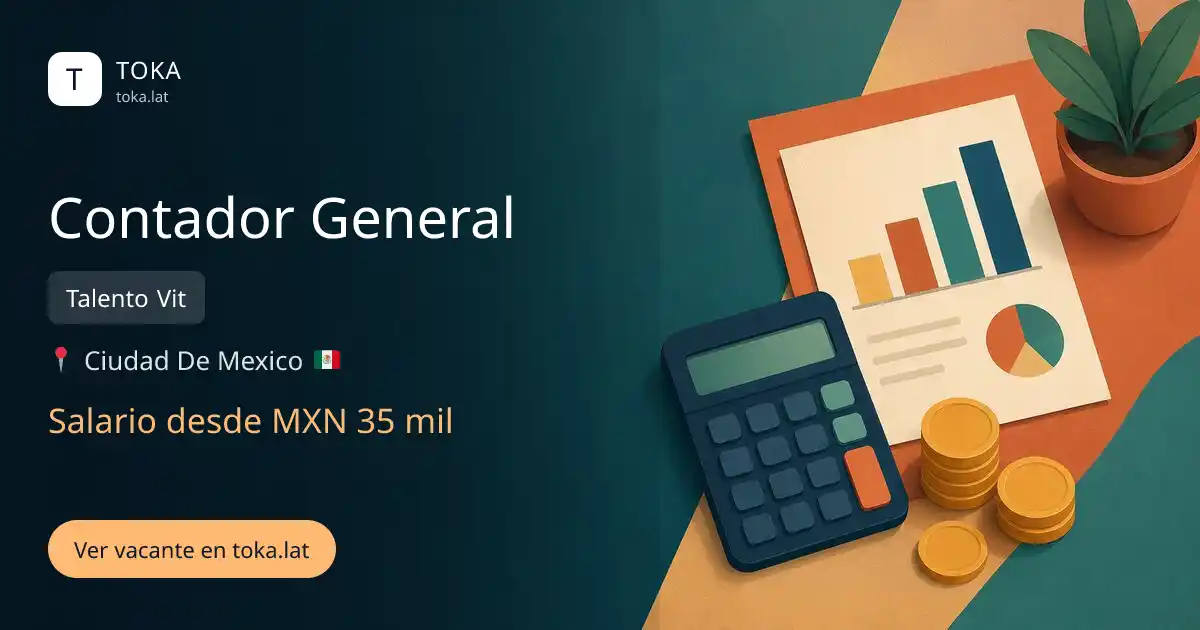 Vacante de Contador general en Ciudad de Mexico, Mexico — Talento Vit, salario desde MXN 35 mil